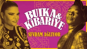 Buika ve Kibariye'den Yepyeni Bir Şarkı