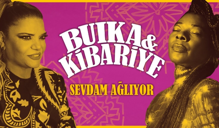 Buika ve Kibariye'den Yepyeni Bir Şarkı