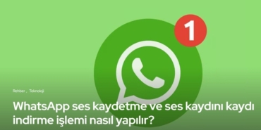 WhatsApp Tek Seferlik Ses Kaydı Özelliği Nasıl Kullanılır?