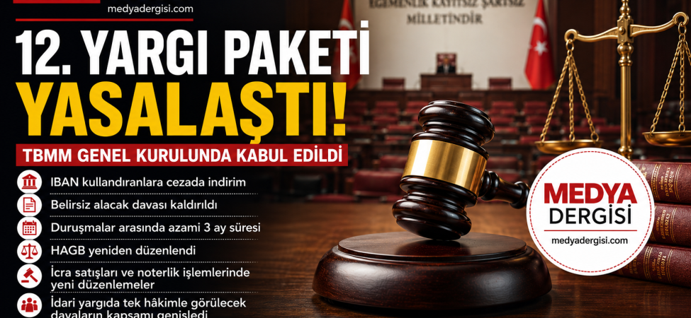 12. Yargı Paketi Yasalaştı