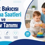 Bebek Bakıcısı Çalışma Saatleri ve Görev Tanımı