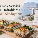 Diyet yemek sevisi İzmir'de haftalık menü takibini kolaylaştırır